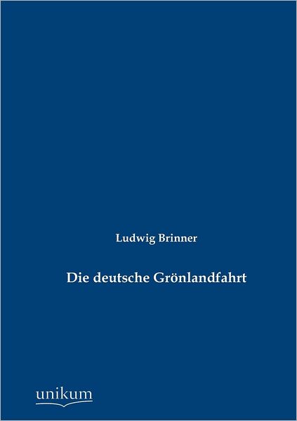 Die deutsche Gr nlandfahrt
