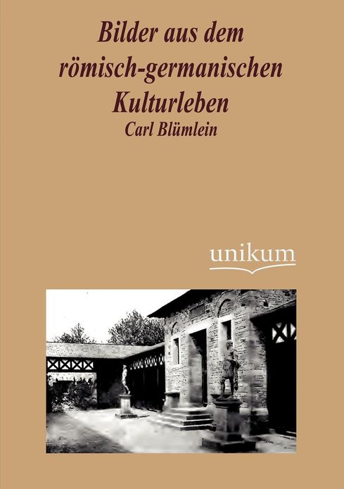 Bilder aus dem r misch-germanischen Kulturleben