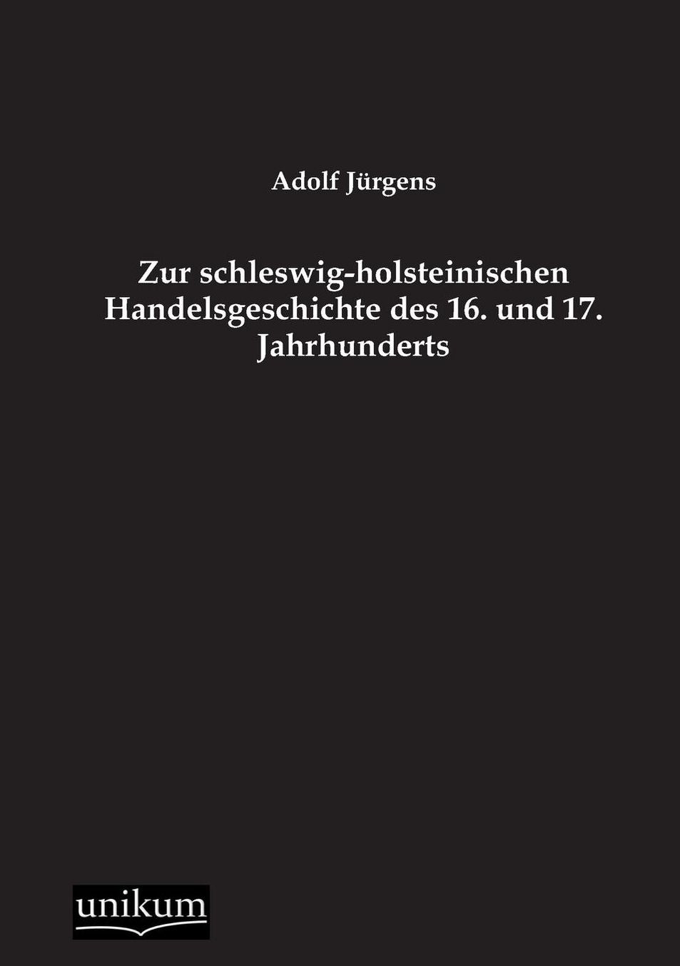 Zur schleswig-holsteinischen Handelsgeschichte des 16. und 17. Jahrhunderts