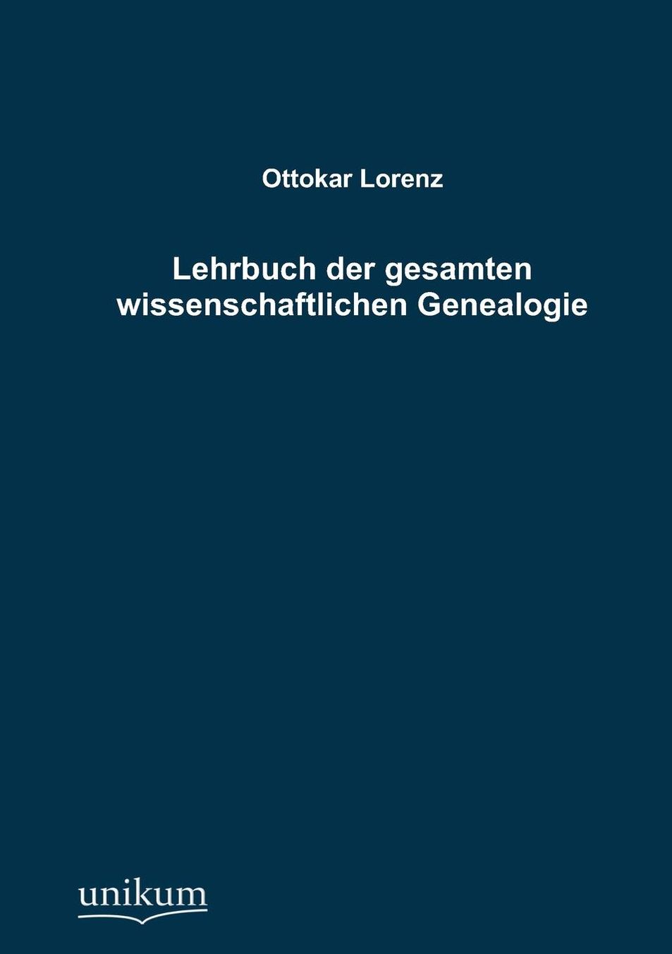 Lehrbuch der gesamten wissenschaftlichen Genealogie