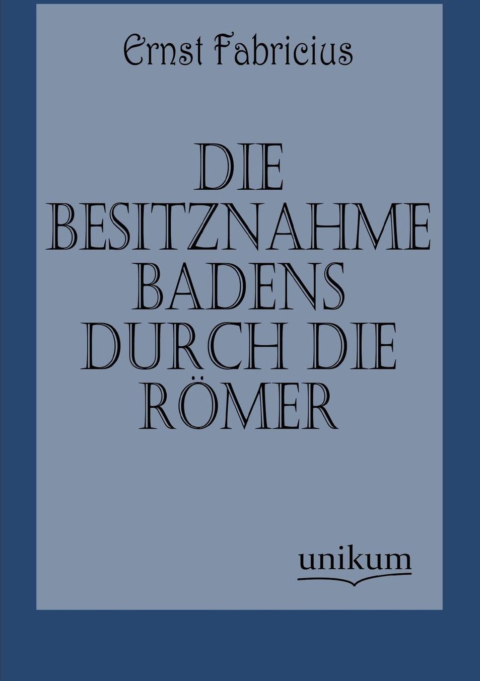 Die Besitznahme Badens durch die R mer