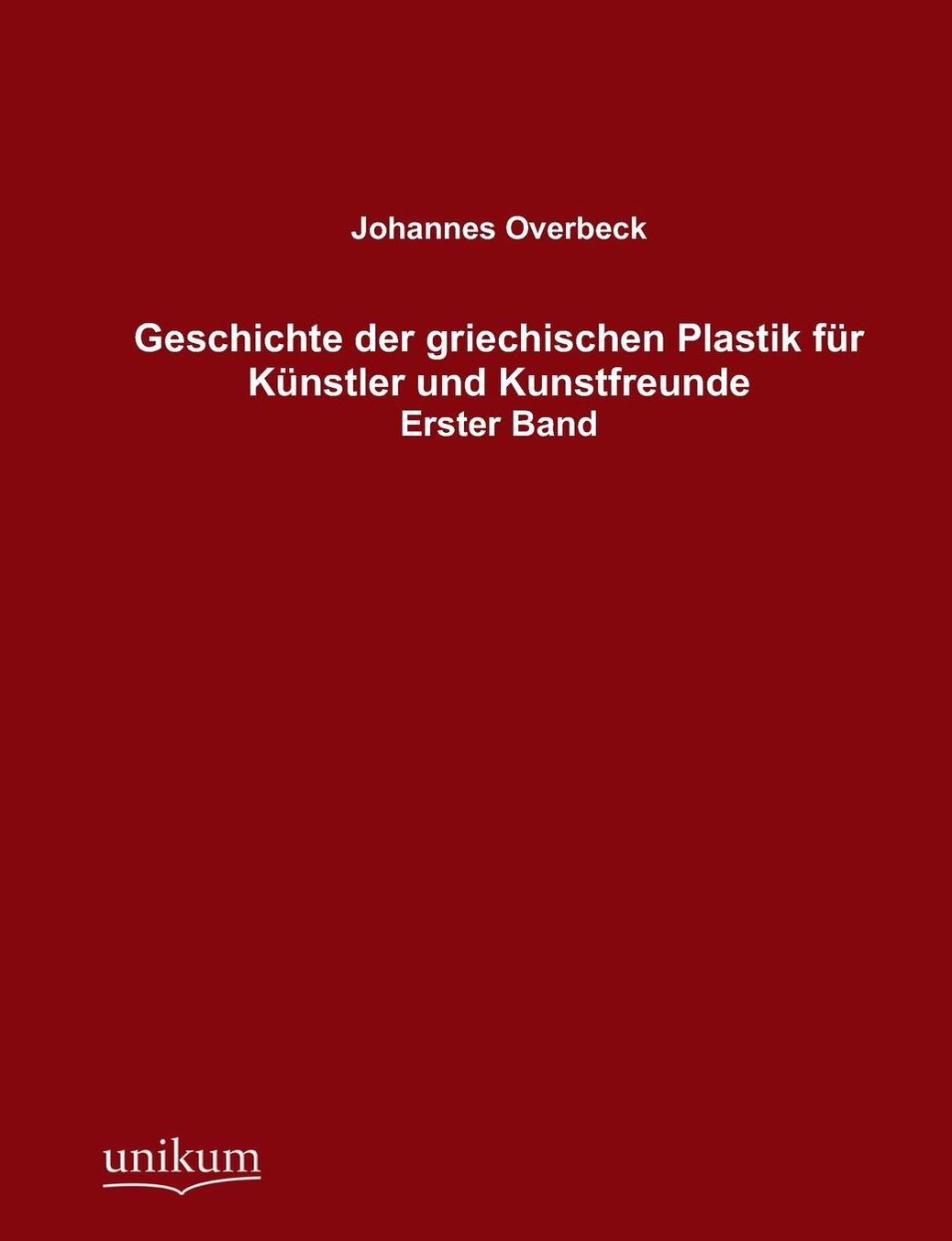 Geschichte Der Griechischen Plastik Fur Kunstler Und Kunstfreunde