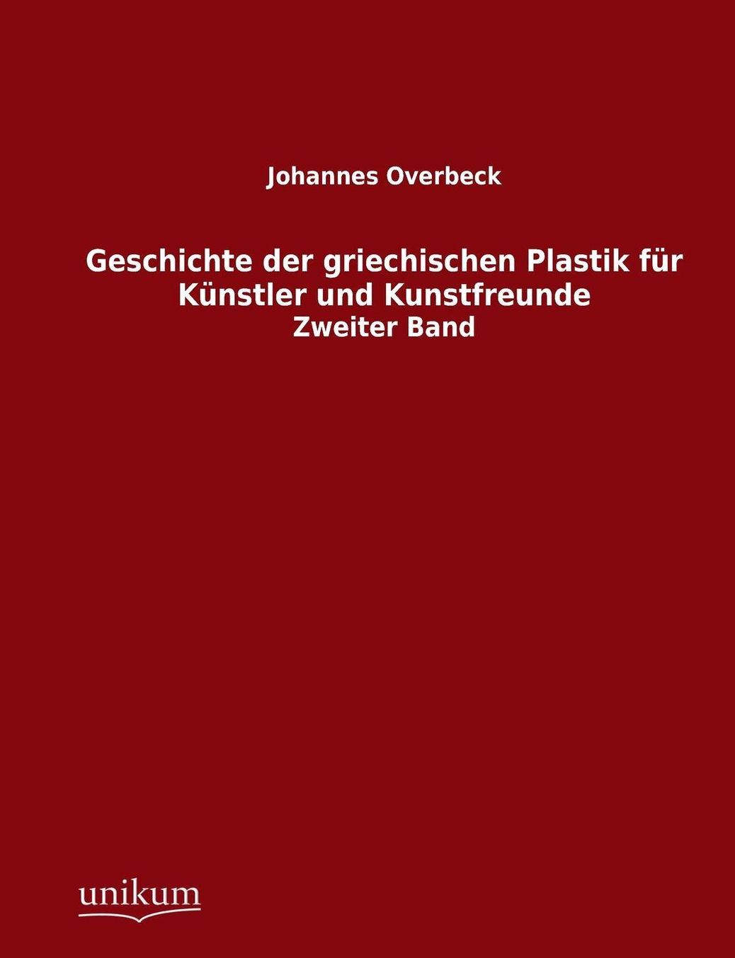 Geschichte Der Griechischen Plastik Fur Kunstler Und Kunstfreunde