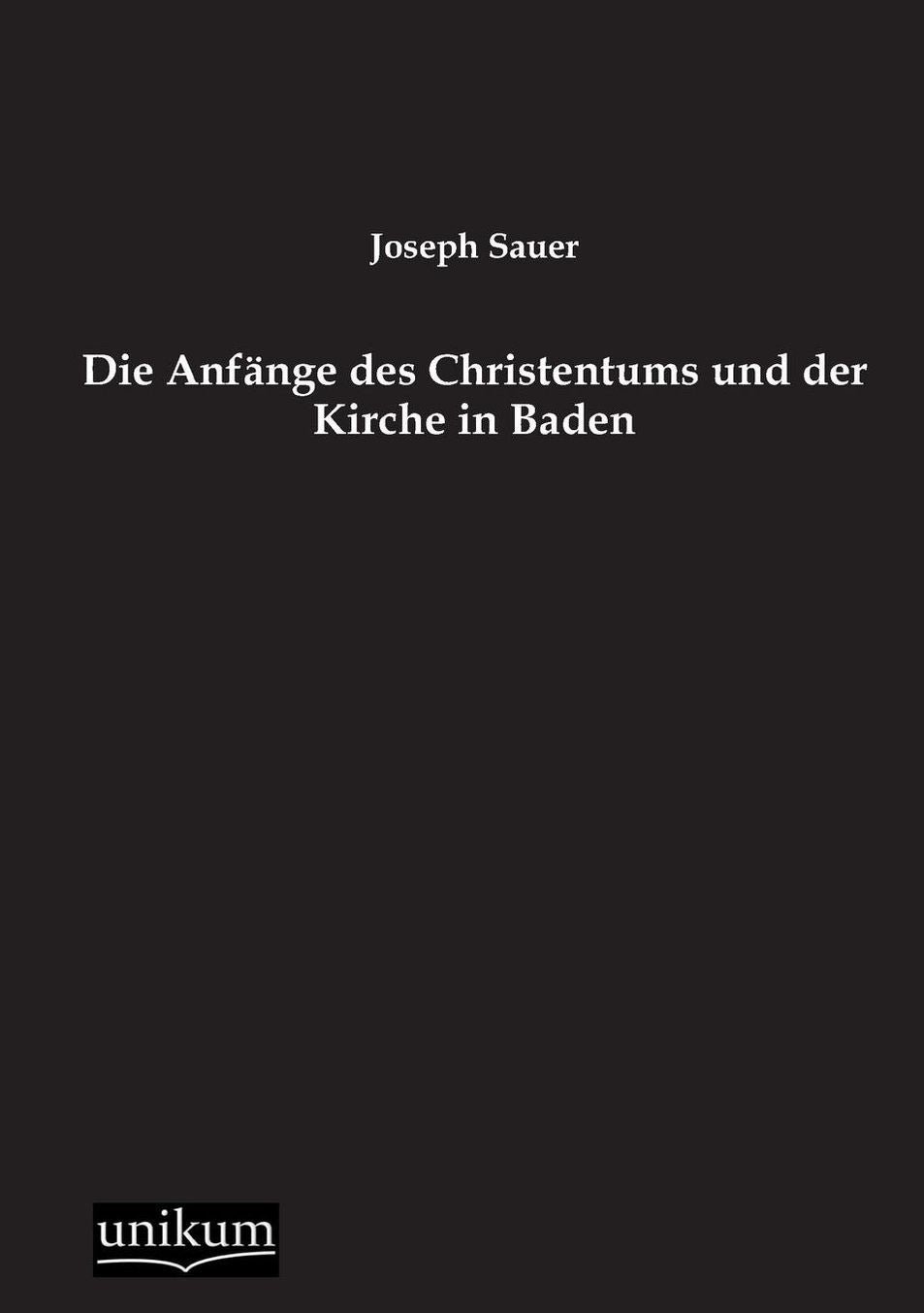 Die Anf nge des Christentums und der Kirche in Baden