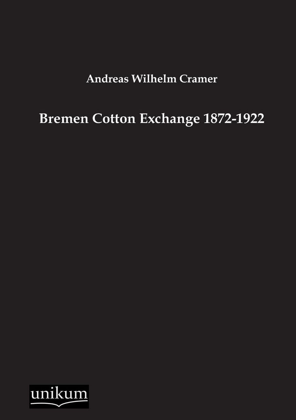 Bremen Cotton Exchange 1872-1922