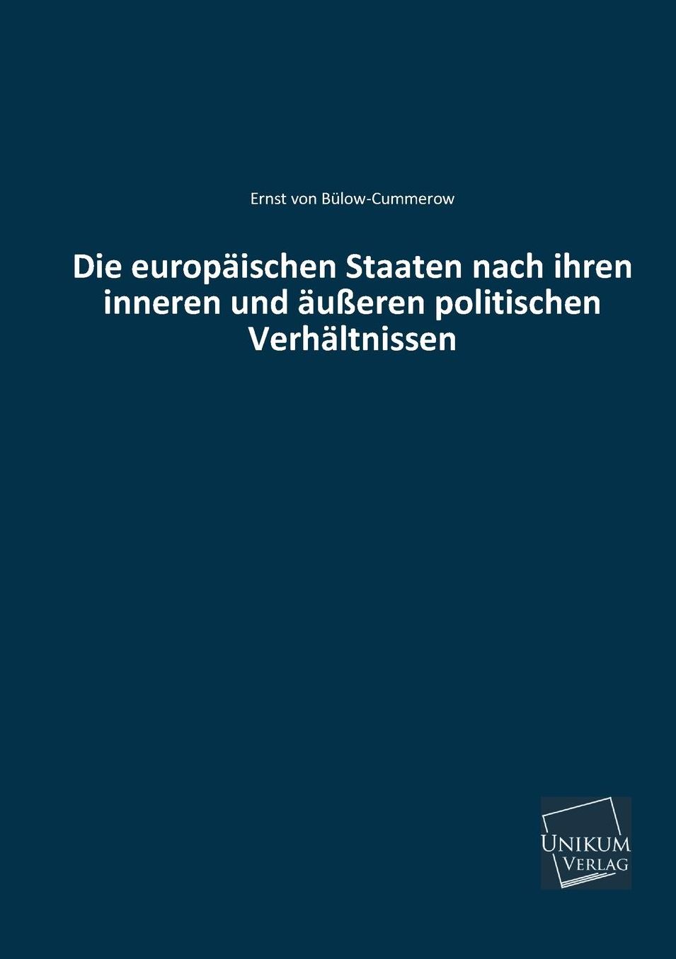 Die Europaischen Staaten Nach Ihren Inneren Und Ausseren Politischen Verhaltnissen