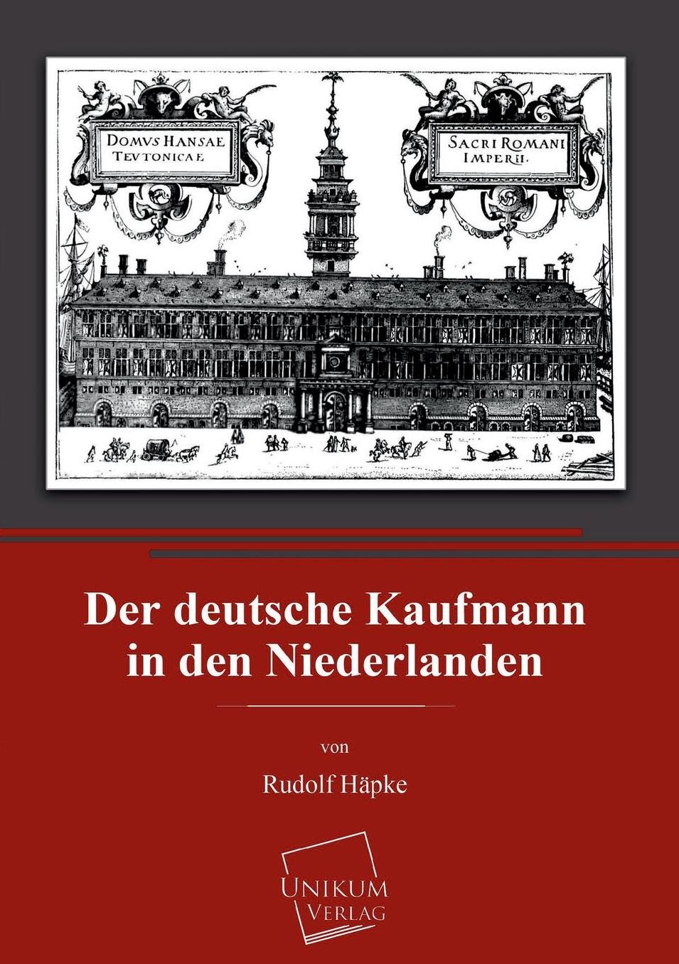 Der Deutsche Kaufmann in Den Niederlanden