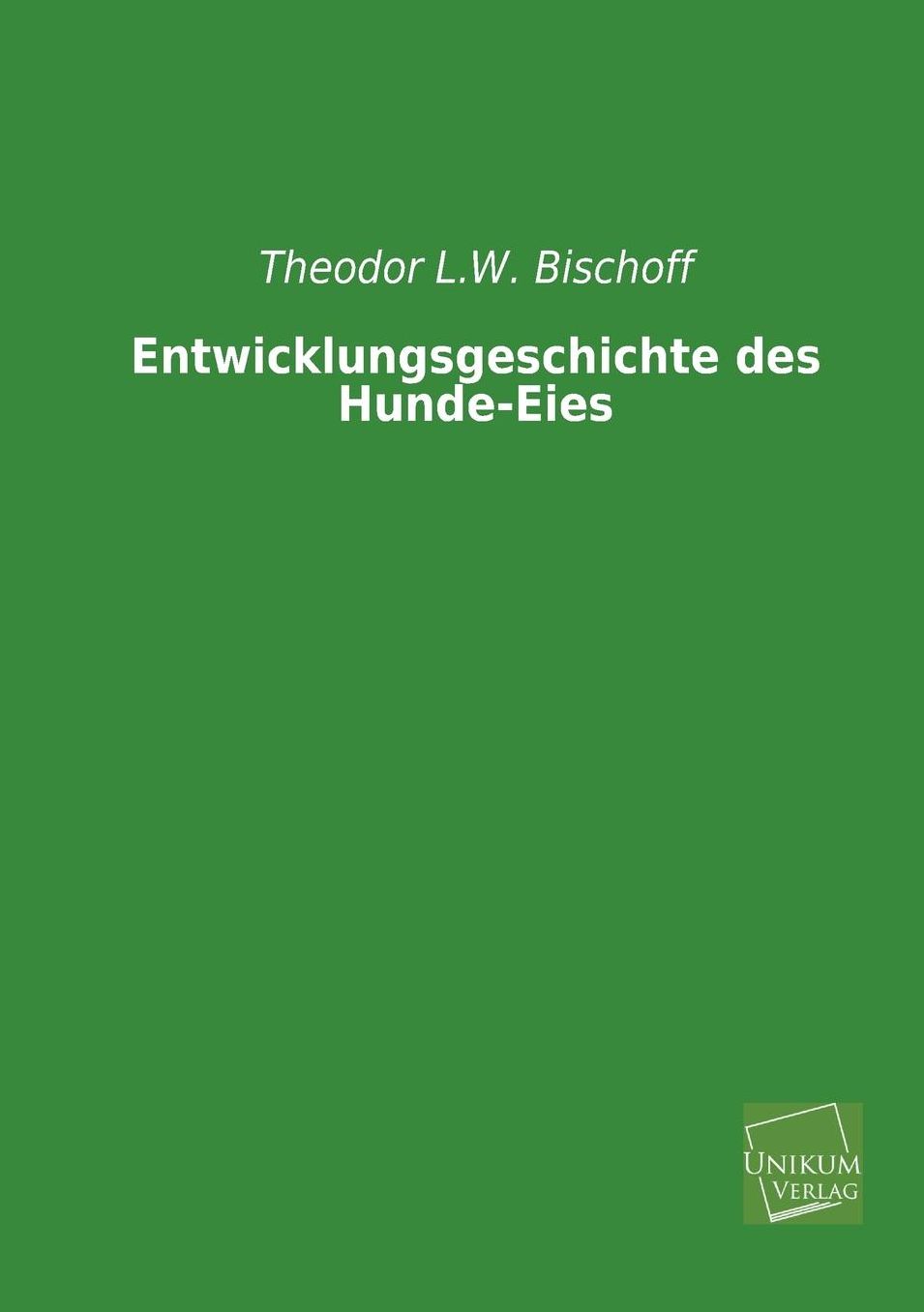 Entwicklungsgeschichte Des Hunde-Eies