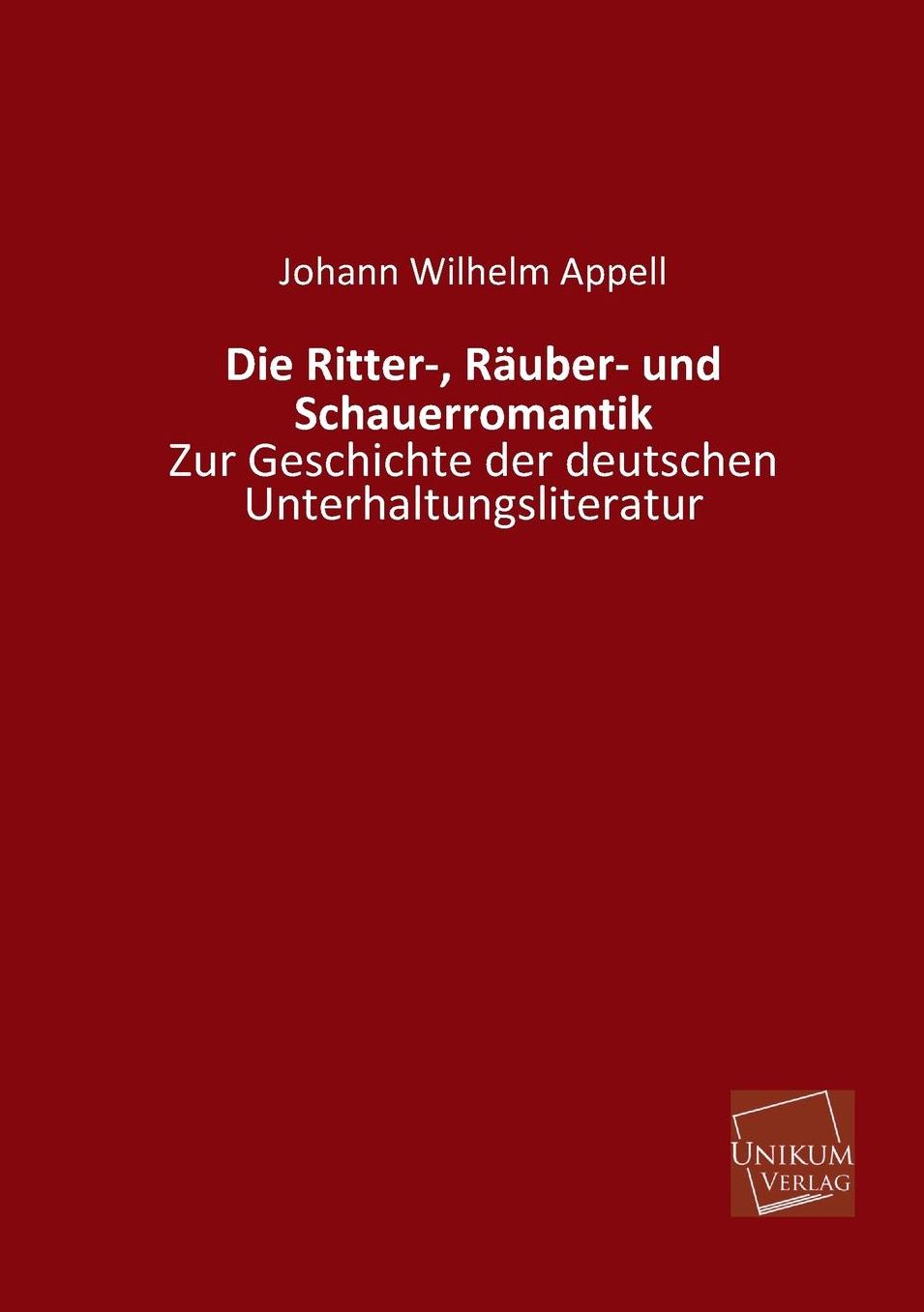Die Ritter-, Rauber- Und Schauerromantik