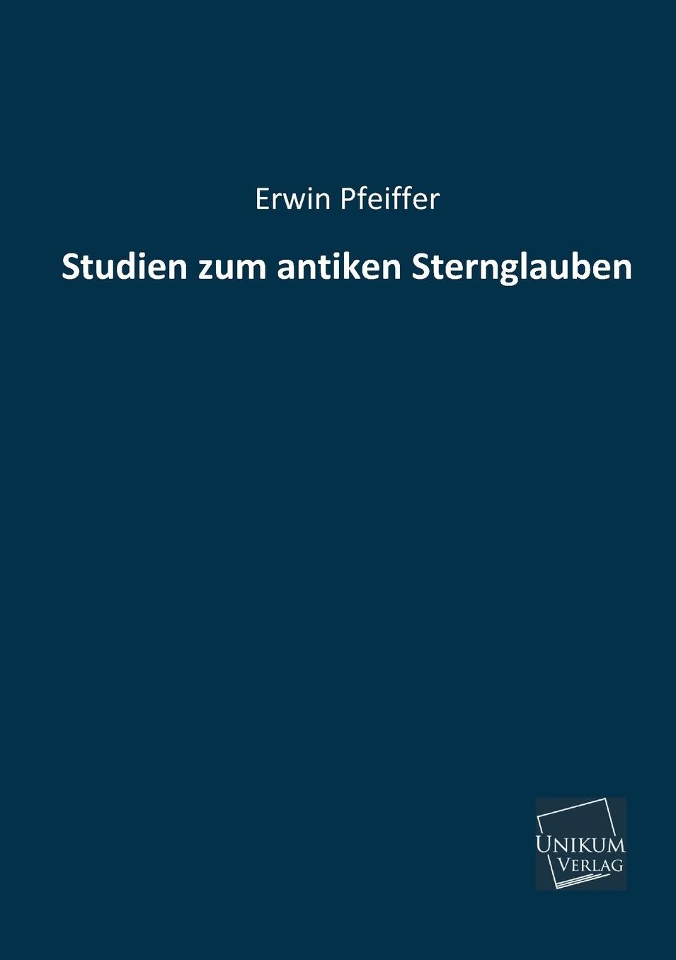 Studien Zum Antiken Sternglauben