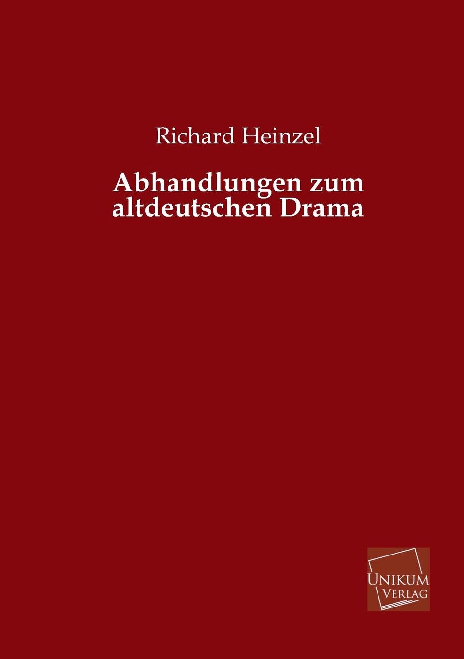 Abhandlungen Zum Altdeutschen Drama