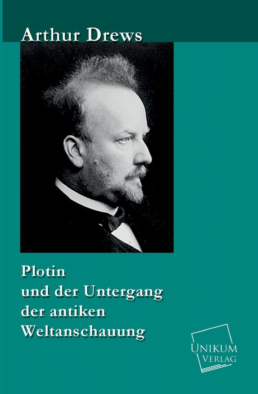 Plotin Und Der Untergang Der Antiken Weltanschauung