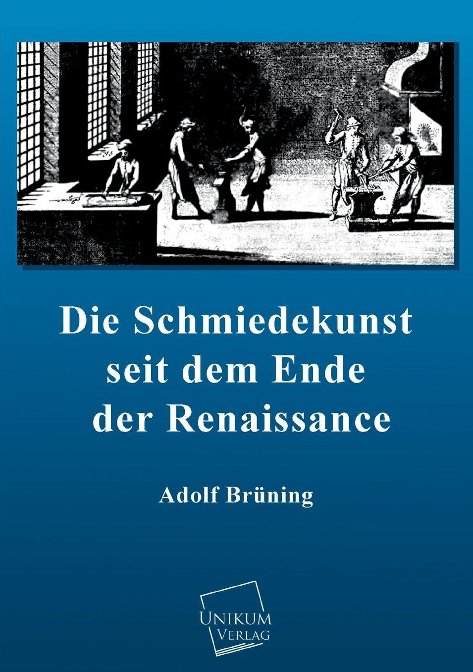 Die Schmiedekunst Seit Dem Ende Der Renaissance