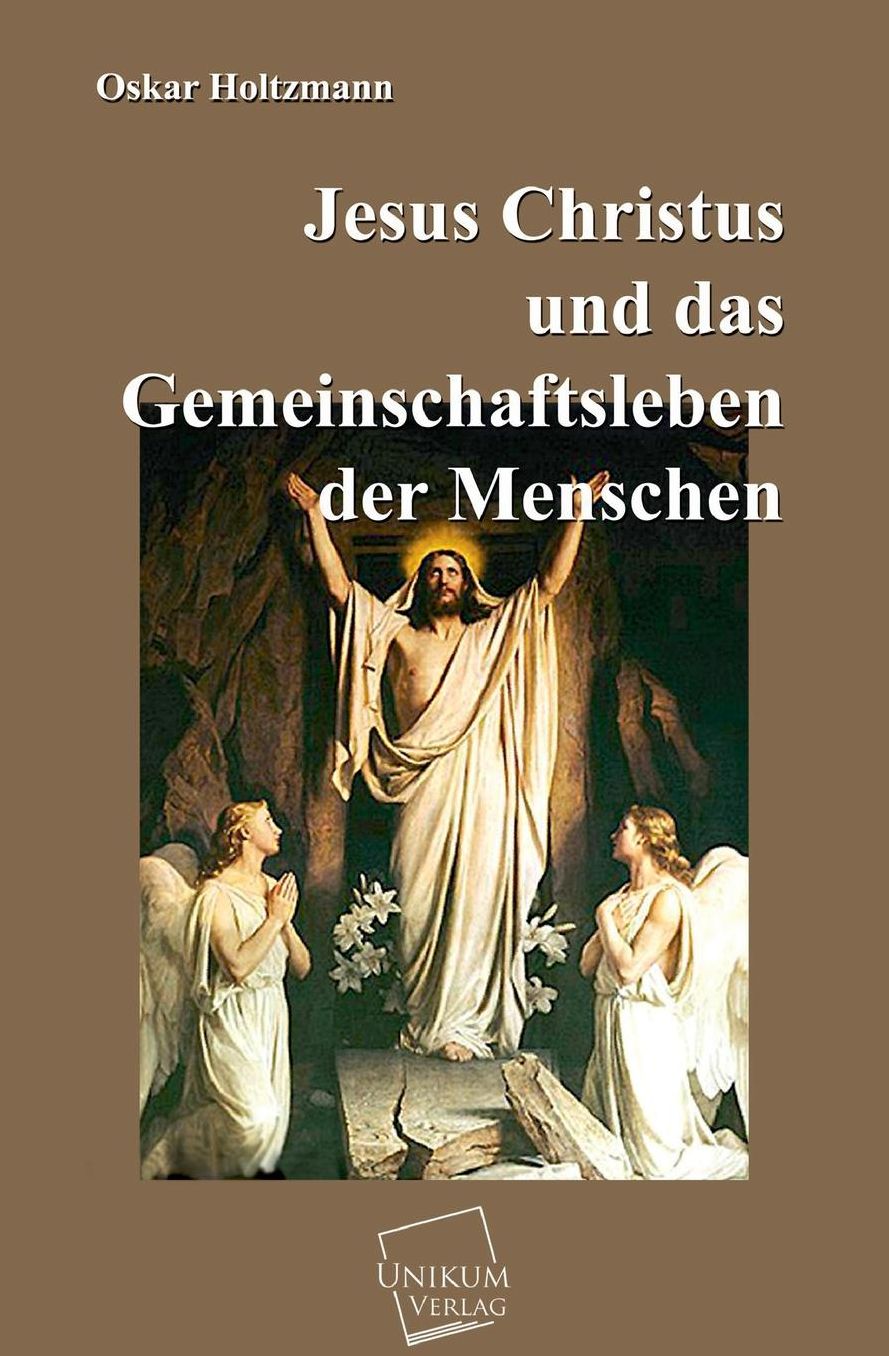 Jesus Christus Und Das Gemeinschaftsleben Der Menschen