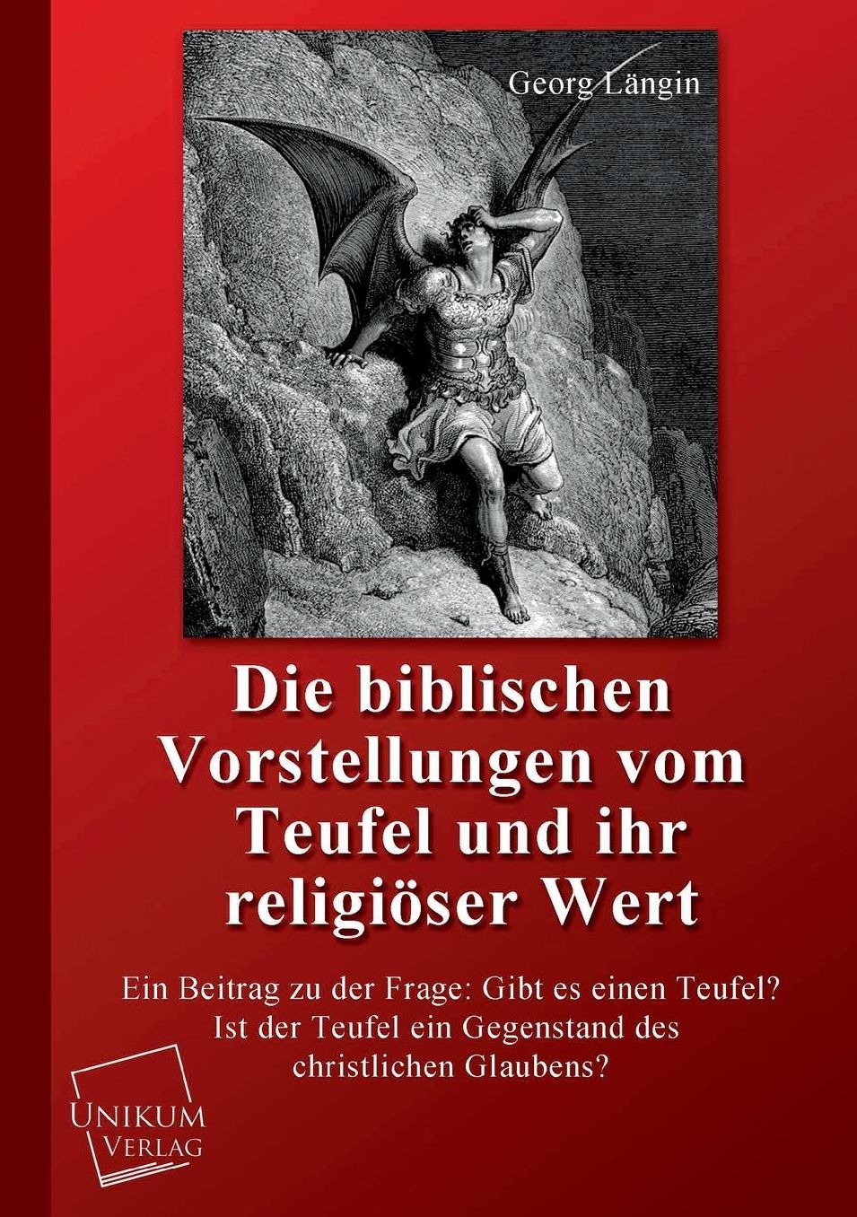 Die Biblischen Vorstellungen Vom Teufel Und Ihr Religioser Wert