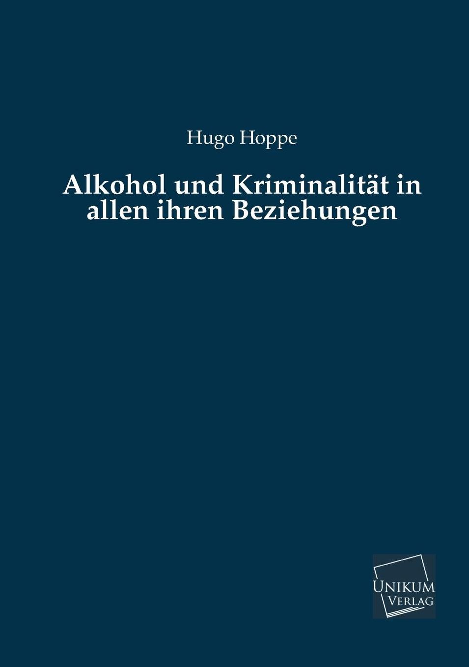 Alkohol Und Kriminalitat in Allen Ihren Beziehungen