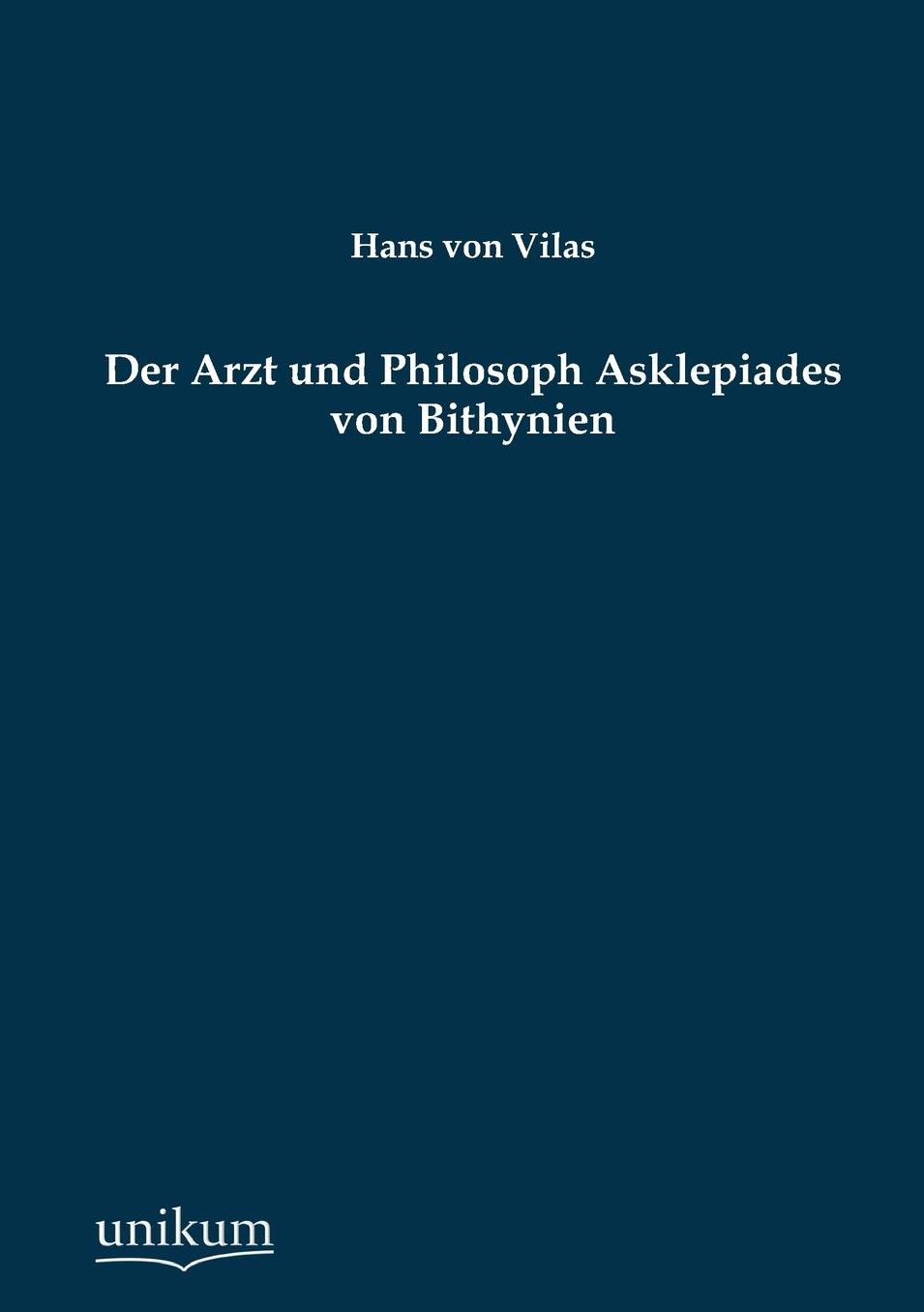 Der Arzt Und Philosoph Asklepiades Von Bithynien