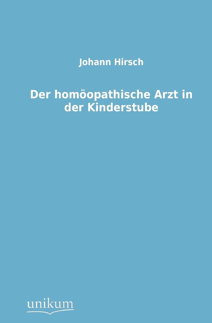 Der Homoopathische Arzt in Der Kinderstube