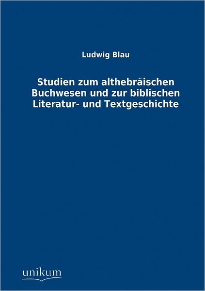 Studien zum althebr ischen Buchwesen und zur biblischen Literatur- und Textgeschichte
