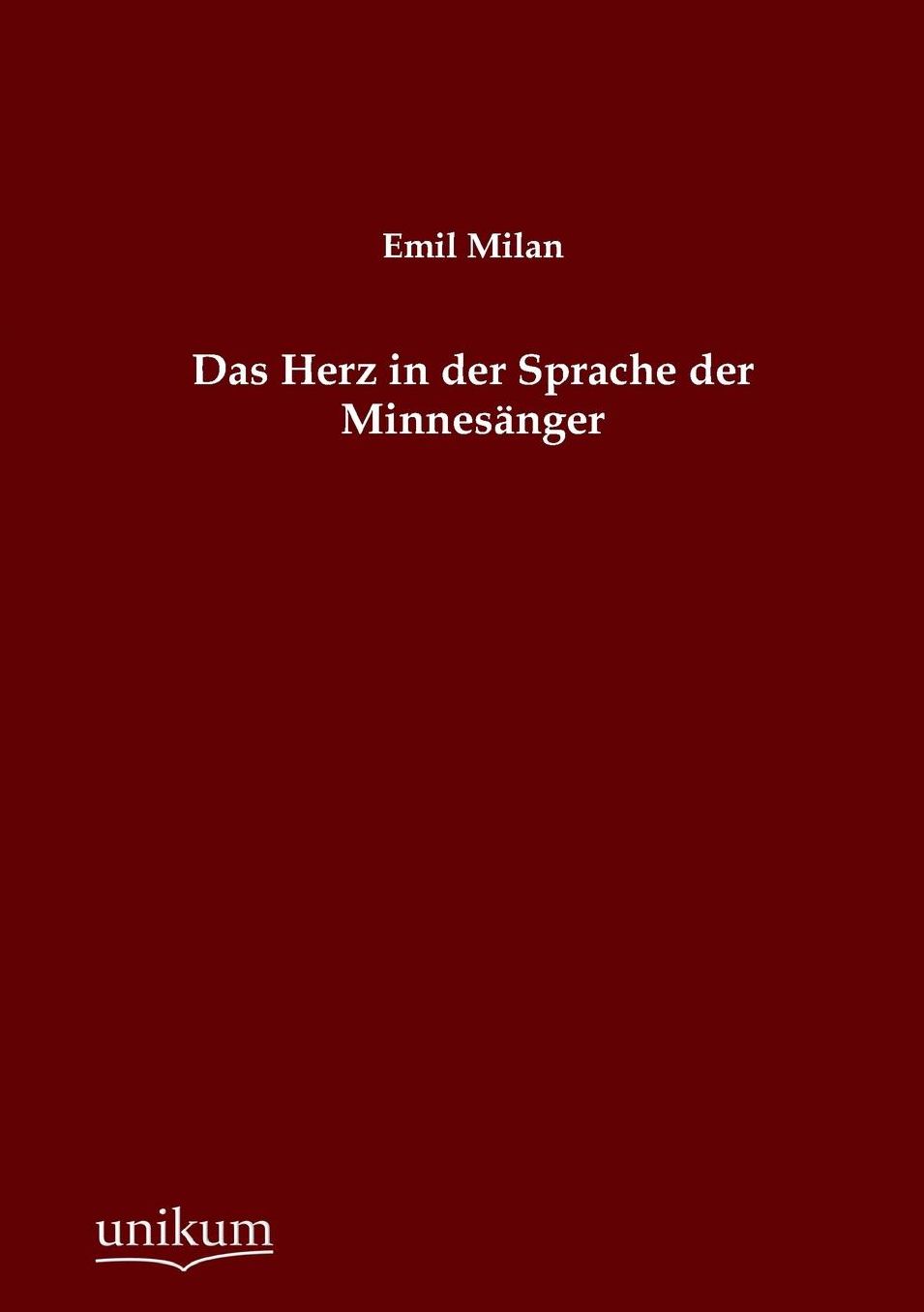 Das Herz in Der Sprache Der Minnesanger
