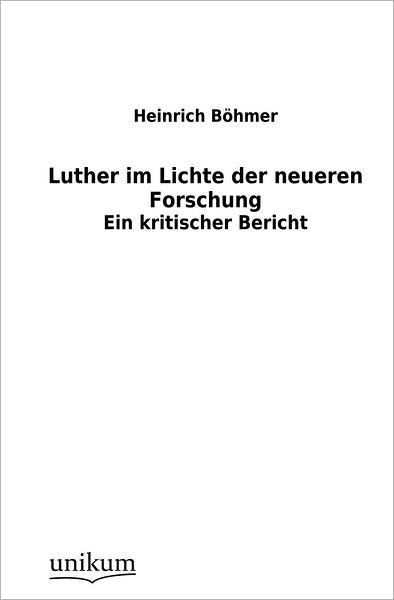 Luther im Lichte der neueren Forschung