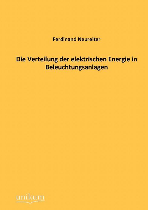 Die Verteilung der elektrischen Energie in Beleuchtungsanlagen