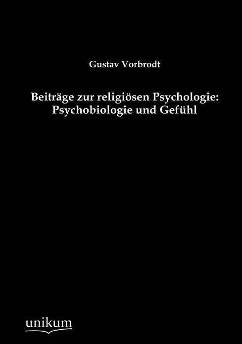 Beitr ge zur religi sen Psychologie: Psychobiologie und Gef hl
