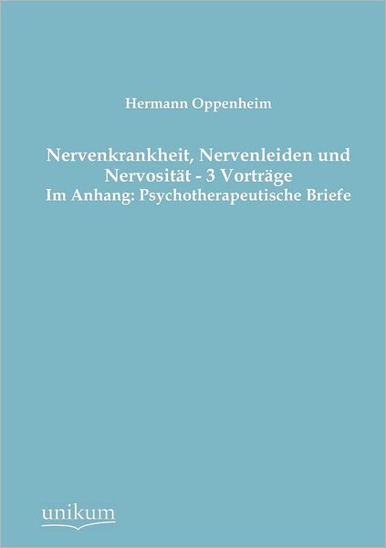 Nervenkrankheit, Nervenleiden und Nervosit t - 3 Vortr ge