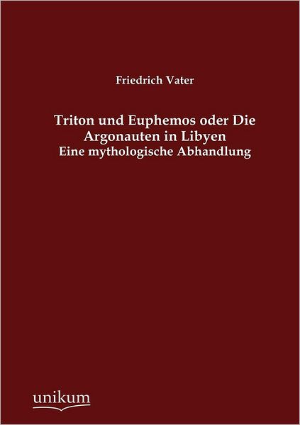 Triton und Euphemos oder Die Argonauten in Libyen