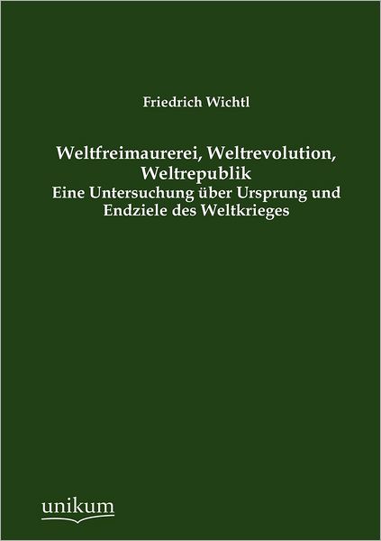 Weltfreimaurerei, Weltrevolution, Weltrepublik