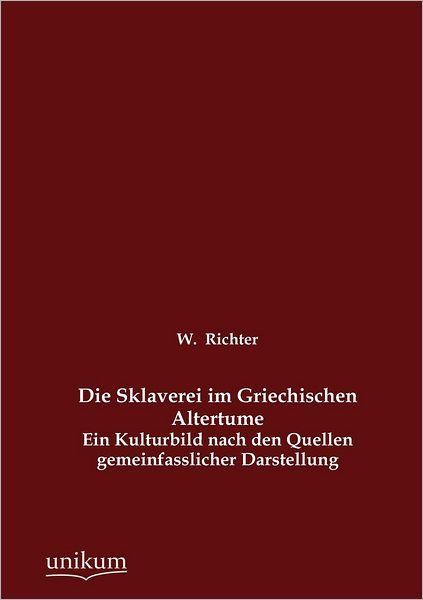 Die Sklaverei im Griechischen Altertume