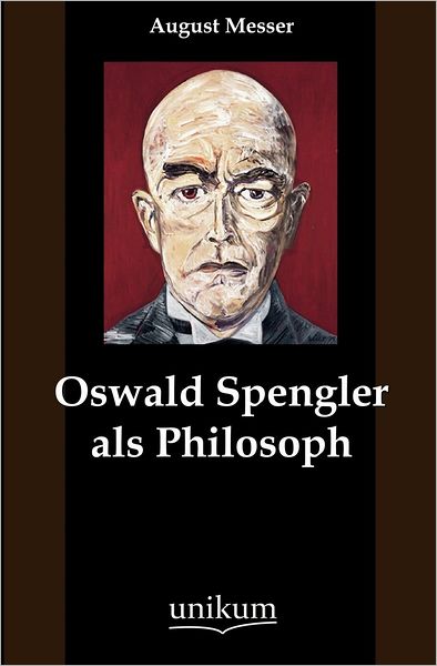 Oswald Spengler als Philosoph