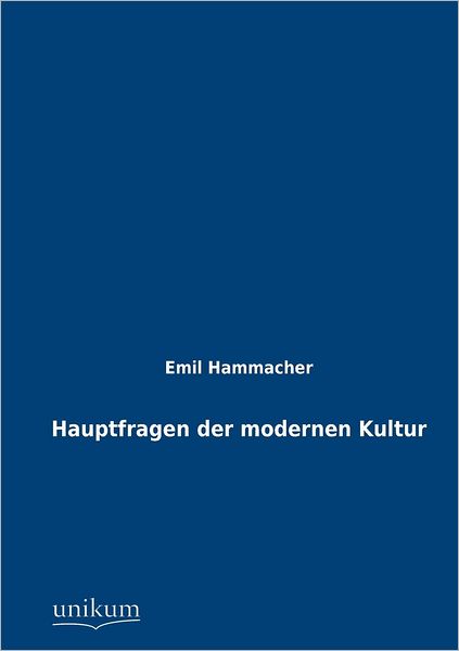 Hauptfragen der modernen Kultur