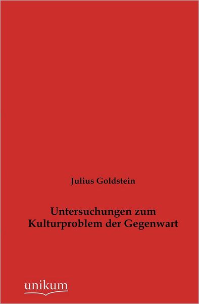 Untersuchungen zum Kulturproblem der Gegenwart