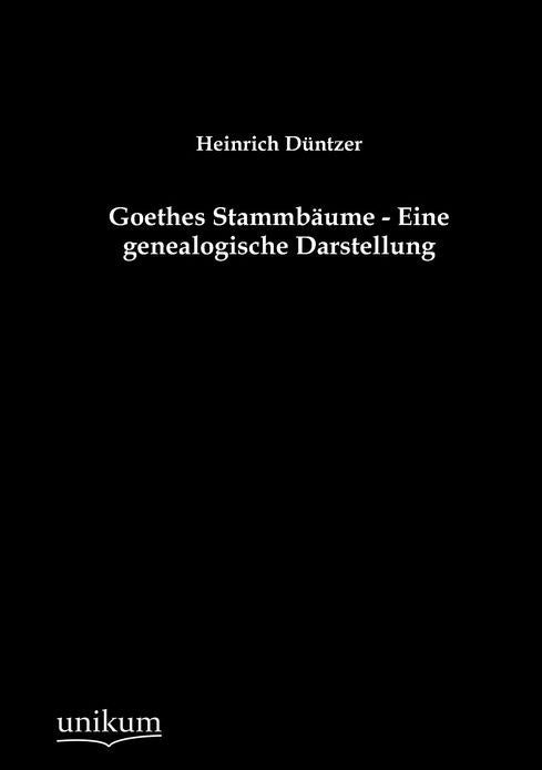 Goethes Stammb Ume - Eine Genealogische Darstellung