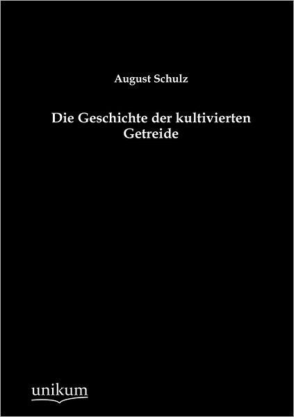 Die Geschichte der kultivierten Getreide