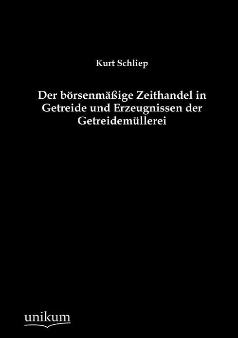 Der b rsenm ige Zeithandel in Getreide und Erzeugnissen der Getreidem llerei