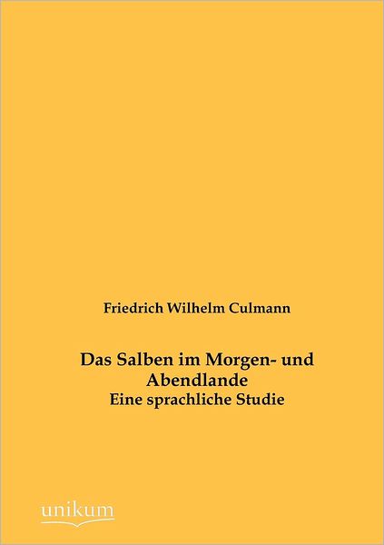 Das Salben im Morgen- und Abendlande