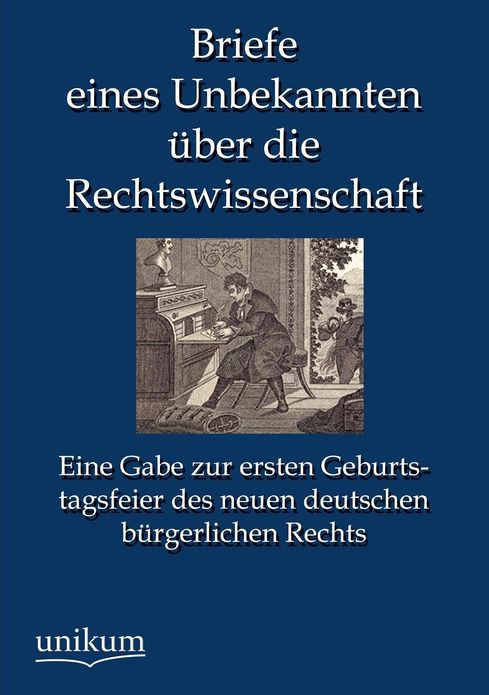 Briefe eines Unbekannten ber die Rechtswissenschaft