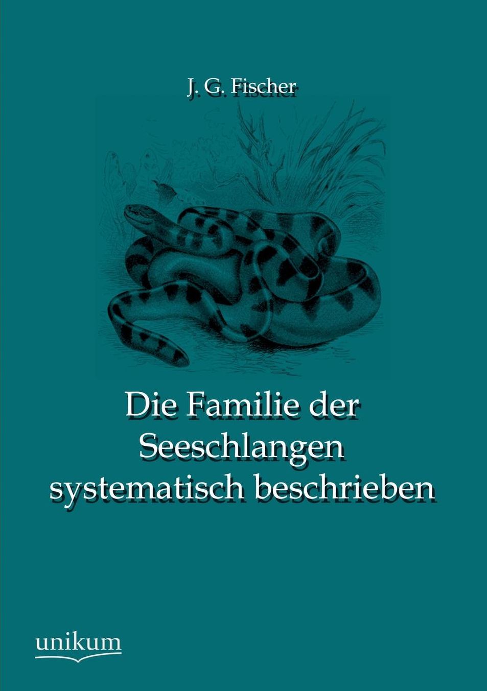 Die Familie der Seeschlangen systematisch beschrieben