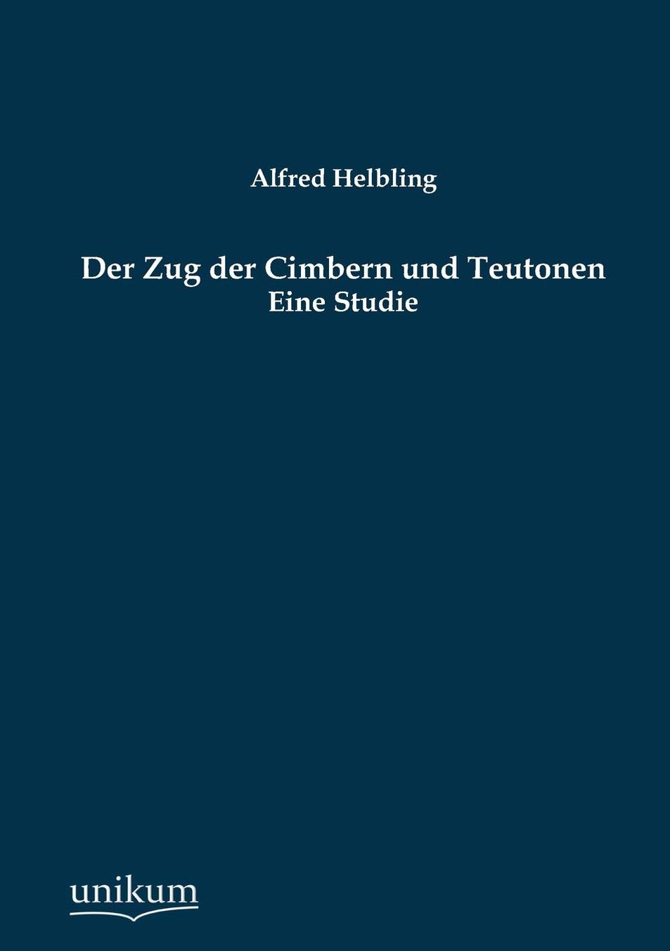 Der Zug der Cimbern und Teutonen
