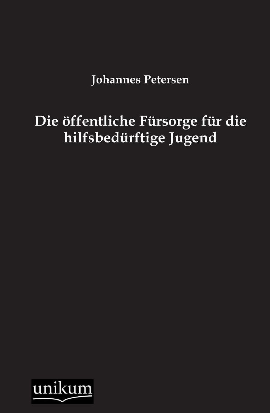 Die Offentliche Fursorge Fur Die Hilfsbedurftige Jugend