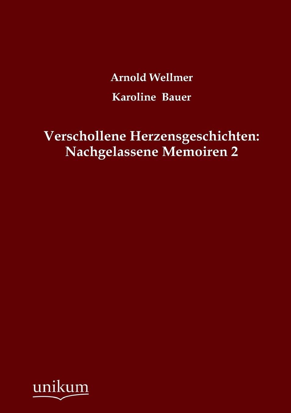 Verschollene Herzensgeschichten: Nachgelassene Memoiren 2