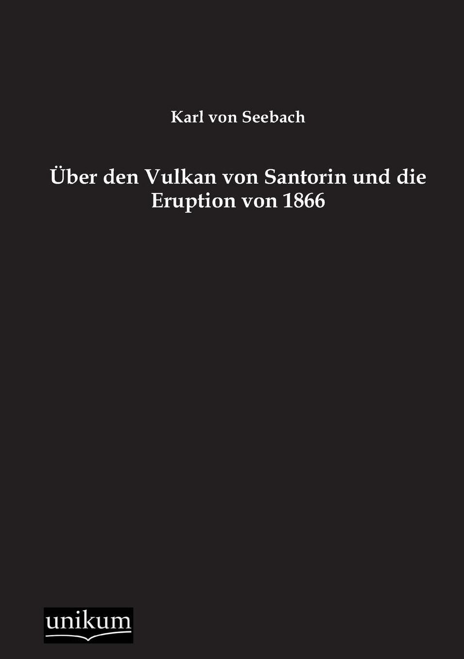 Uber Den Vulkan Von Santorin Und Die Eruption Von 1866