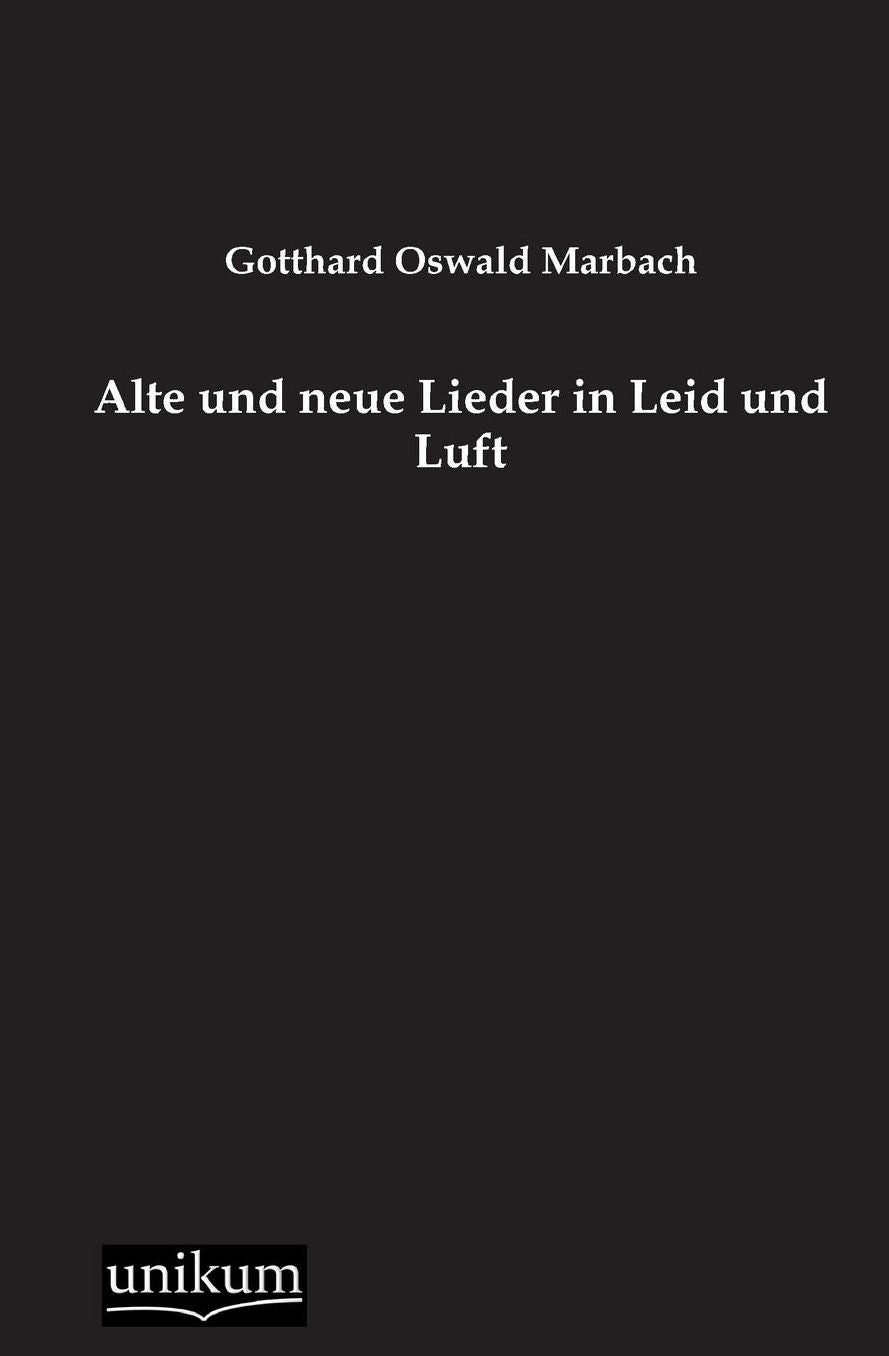 Alte Und Neue Lieder in Leid Und Luft