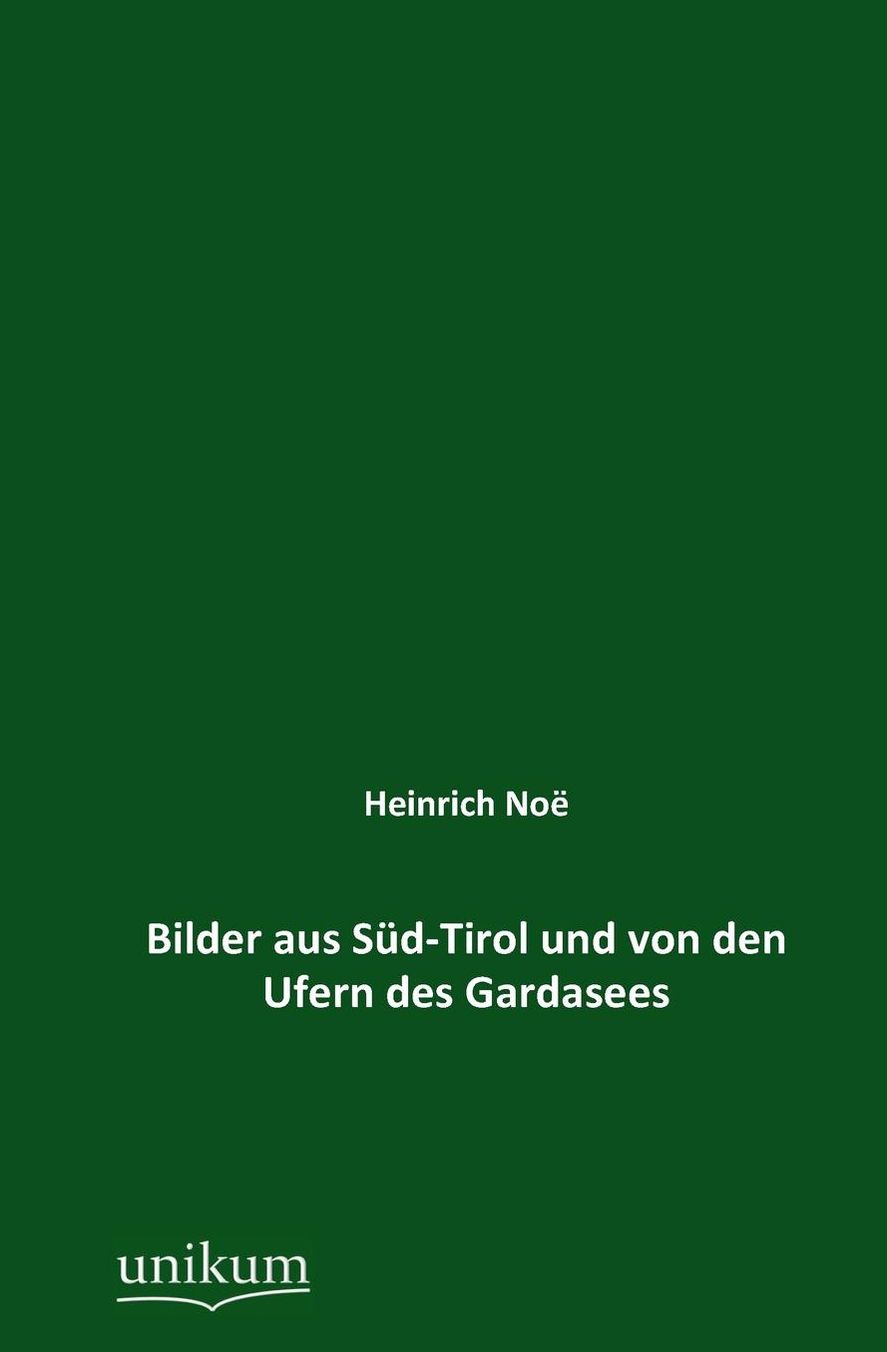 Bilder aus S d-Tirol und von den Ufern des Gardasees