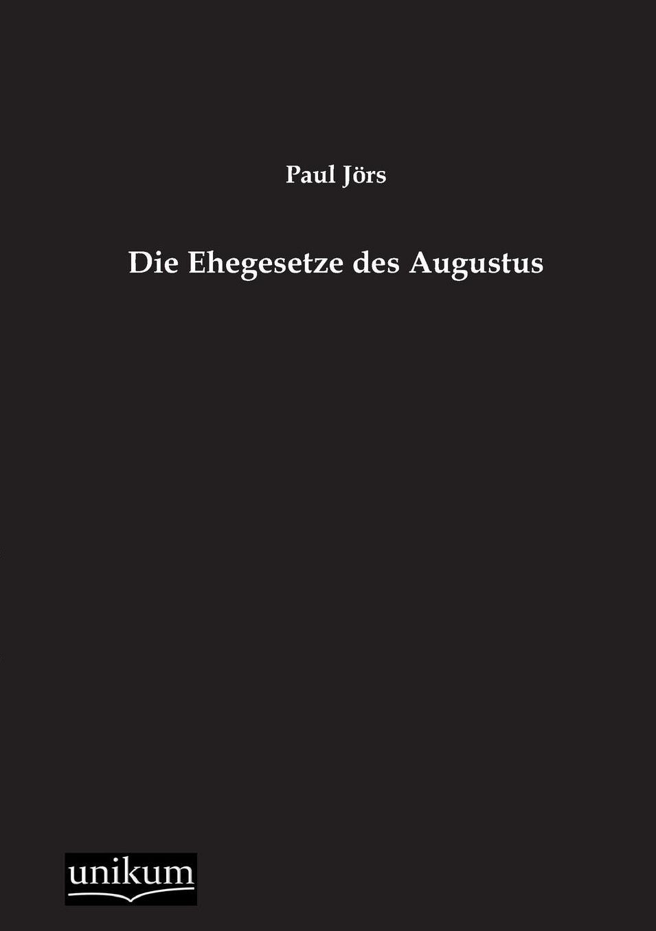 Die Ehegesetze Des Augustus