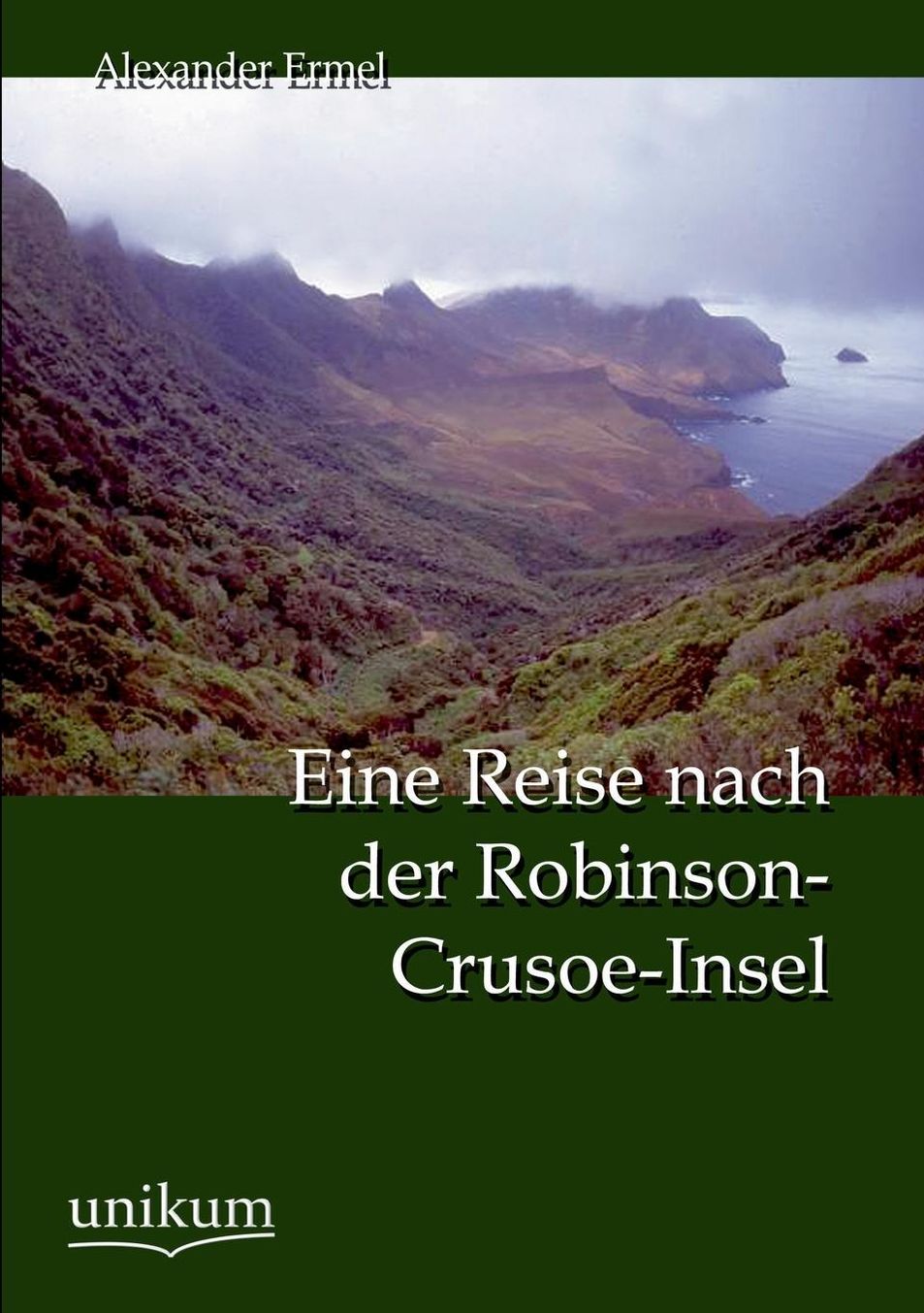 Eine Reise nach der Robinson-Crusoe-Insel