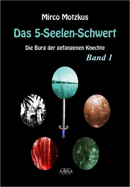 Das 5-Seelen-Schwert (1): Die Burg der gefangenen Knechte