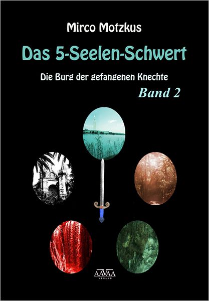Das 5-Seelen-Schwert (2): Die Burg der gefangenen Knechte